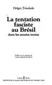 Cover image for La tentation fasciste au Brésil dans les années trente