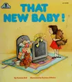 Cover image for That new baby!