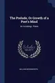 Cover image for Prelude, or Growth of a Poet's Mind