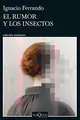 Cover image for El rumor y los insectos