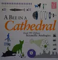 Cover image for A bee in a cathedral and 99 other scientific analogies