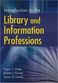 Cover image for Introduction to the Library and Information Professions