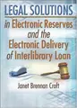 Cover image for Legal solutions in electronic reserves and the electronic delivery of interlibrary loan
