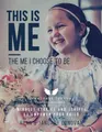 Cover image for This Is Me, The Me I Choose To Be