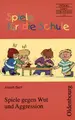 Cover image for Spiele für die Schule, Spiele gegen Wut und Aggression
