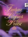 Cover image for Fanfare And Pageant Of Praise - Festival Organ Pieces for Worship and Adoration