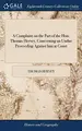 Cover image for A Complaint on the Part of the Hon. Thomas Hervey, Concerning an Undue Proceeding Against him at Court
