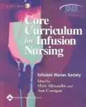 Cover image for Core Curriculum for Infusion Nursing (Core Curriculum Series)
