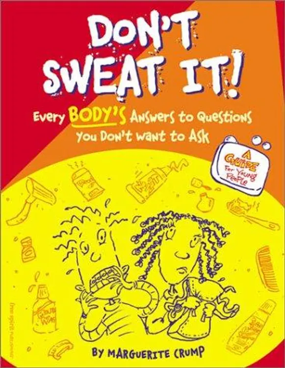 Don't Sweat It!: Everybody's Answers to Questions You Don't Want to Ask cover