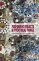 Cover image for Performing Objects and Theatrical Things