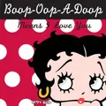 Cover image for Boop-oop-a-doop means I love you / [written by Patrick Regan].