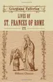 Cover image for Lives of St. Frances of Rome, etc