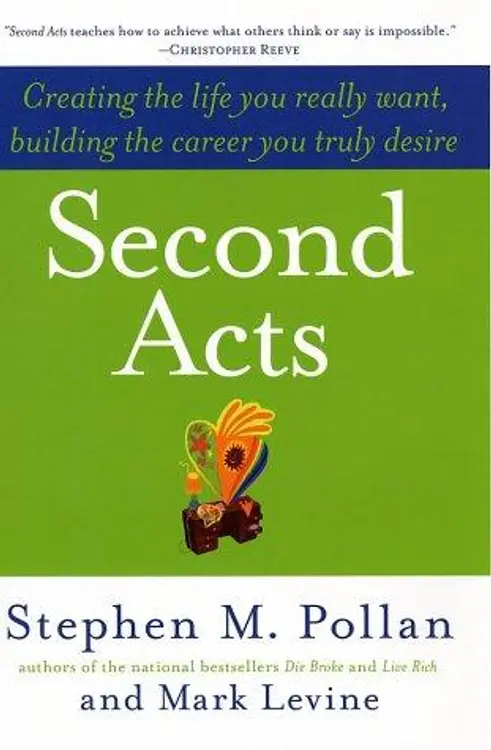 Second Acts: Creating the Life You Really Want, Building the Career You Truly Desire cover