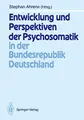Cover image for Entwicklung und Perspektiven der Psychosomatik in der Bundesrepublik Deutschland