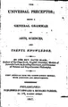 Cover image for The Universal Preceptor: Being a General Grammar of Arts, Sciences, and Useful Knowledge