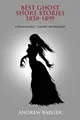 Cover image for Best Ghost Short Stories 1850-1899