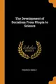 Cover image for The Development of Socialism from Utopia to Science
