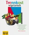 Cover image for Trennkost vegetarisch.