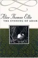Cover image for The Evening of Adam (Common Reader's Alice Thomas Ellis)
