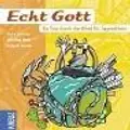 Cover image for Echt Gott. Ein Trip durch die Bibel für Jugendliche.