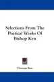 Cover image for Selections From The Poetical Works Of Bishop Ken