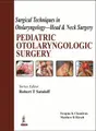 Cover image for Surgical Techniques in Otolaryngology - Head and Neck Surgery