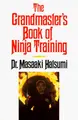 Cover image for The grandmaster's book of ninja training