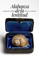 Cover image for Alabanza de la lentitud