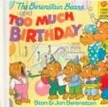 Cover image for The Berenstain Bears and Too Much Birthday (Berenstain Bears)