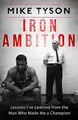 Cover image for Iron Ambition: Lessons I've Learned from the Man Who Made Me a Champion