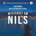 Cover image for Mysteriet om Nils. Lær norsk med en spennende historie. Norskkurs for deg som kan noe norsk fra før .