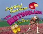Cover image for Look What Came from the Netherlands (Look What Came from)