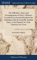Cover image for The Difficulties, Duties and Encouragements of Christ's Ministers Considered, in a Sermon Preached at the Ordination of the Reverend Mr. Jonathan Eames, to the Pastoral Care of the Church in New-Town