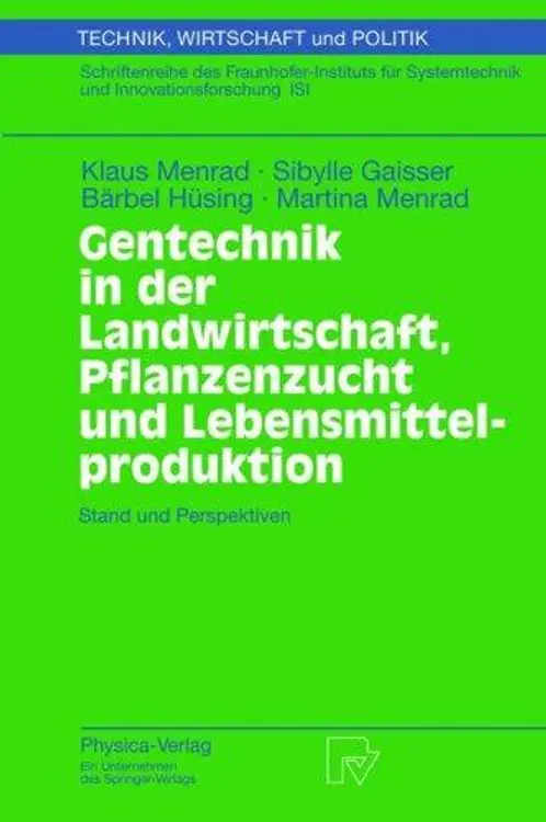 Gentechnik in der Landwirtschaft, Pflanzenzucht und Lebensmittelproduktion: Stand und Perspektiven (Technik, Wirtschaft und Politik) cover