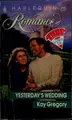 Cover image for Yesterdays Wedding (Harlequin Romance, No 3152)