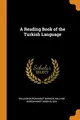 Cover image for A Reading Book of the Turkish Language