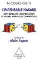 Cover image for L'Impensable Hasard : Non-localité, téléportation et autres merveilles quantiques