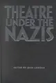 Cover image for Theatre Under the Nazis