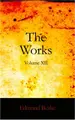 Cover image for The Works of the Right Honourable Edmund Burke, Volume XII