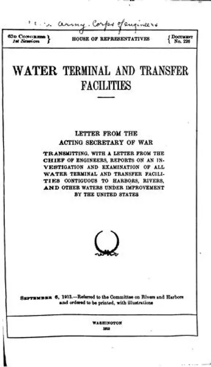 Water terminal and transfer facilities.: Letter from the acting Secretary of War transmitting, with a letter from the Chief of Engineers, reports on an investigation and examination of all water terminal and transfer facilities contiguous to harbors, rivers, and other waters under improvement by the United States. cover