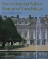 Cover image for The Gardens and Parks at Hampton Court Palace