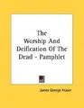Cover image for The Worship And Deification Of The Dead - Pamphlet