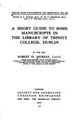 Cover image for A short guide to some manuscripts in the library of Trinity college, Dublin