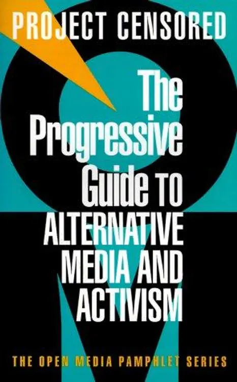 The Progressive Guide to Alternative Media and Activism: Project Censored (Open Media Pamphlet Series, 8) cover