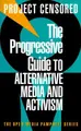 Cover image for The Progressive Guide to Alternative Media and Activism