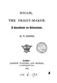 Cover image for Micah, the Priest Maker: A Handbook on Ritualism