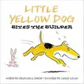 Cover image for Little Yellow Dog Bites the Builder