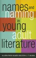 Cover image for Names and Naming in Young Adult Literature (Scarcrow Studies in Young Adult Literature)