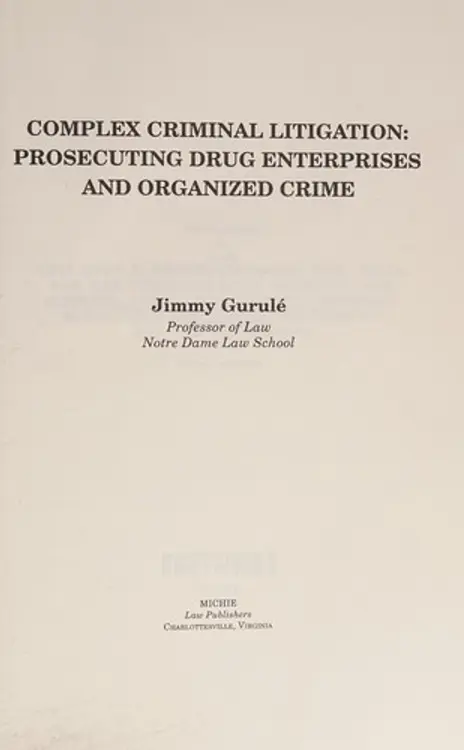 Complex criminal litigation: prosecuting drug enterprises and organized crime cover