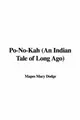 Cover image for Po-No-Kah (An Indian Tale of Long Ago)